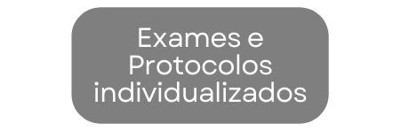 Exames e Protocolos individualizados