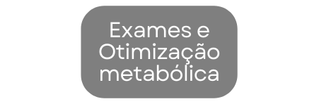 Exames e Otimização metabólica